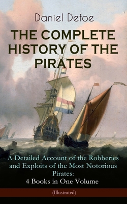 The Complete History of the Pirates - A Detaile... 8026892283 Book Cover