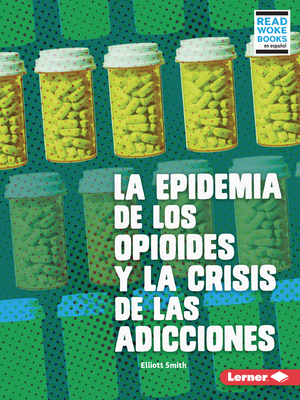 La Epidemia de Los Opioides Y La Crisis de Las ... [Spanish] 172847454X Book Cover