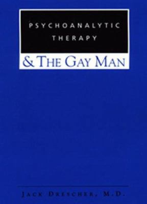 Psychoanalytic Therapy and the Gay Man 0881633674 Book Cover