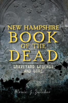 New Hampshire Book of the Dead:: Graveyard Lege... 1609497562 Book Cover