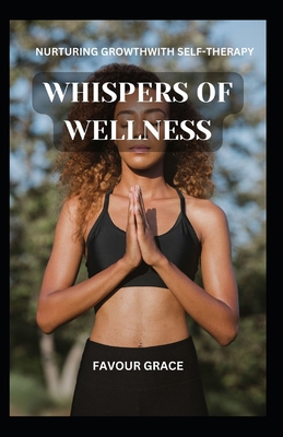 Whispers of Wellness: Nurturing Growth with Sel...            Book Cover