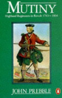 Mutiny: Highland Regiments in Revolt, 1743-1804 0140043284 Book Cover