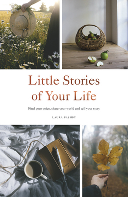 Little Stories of Your Life: Find Your Voice, S... 1787137112 Book Cover