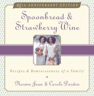 Spoonbread & Strawberry Wine: Recipes and Remin... 0385472706 Book Cover