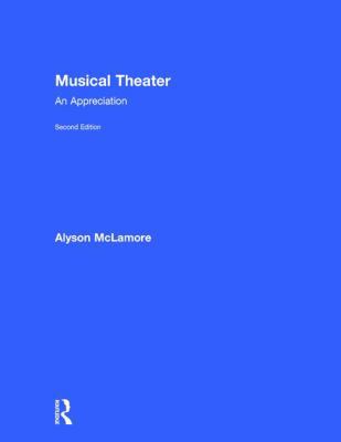 Musical Theater: An Appreciation 1138678643 Book Cover