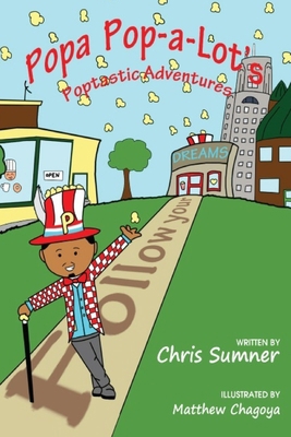 Popa Pop-a-Lot's Poptastic Adventures 1699668426 Book Cover