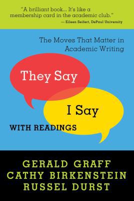 They Say / I Say: The Moves That Matter in Acad... 0393931749 Book Cover