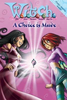 A Choice Is Made ( " W.i.t.c.h. " Novels) 0007222246 Book Cover