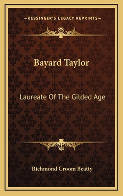 Bayard Taylor: Laureate of the Gilded Age 1164509691 Book Cover