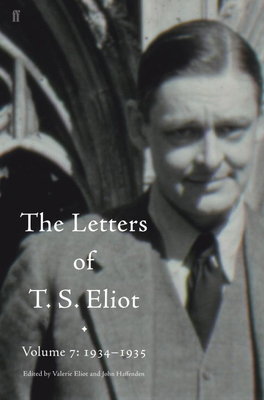 Letters of T. S. Eliot Volume 7: 1934-1935, The... 0571316360 Book Cover