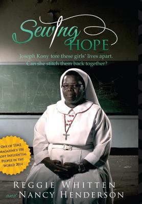 Sewing Hope: Joseph Kony Tore These Girls' Live... 0692449485 Book Cover