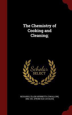 The Chemistry of Cooking and Cleaning; 1298533589 Book Cover