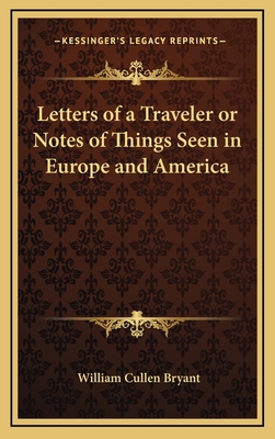 Letters of a Traveler or Notes of Things Seen i... 1163321028 Book Cover