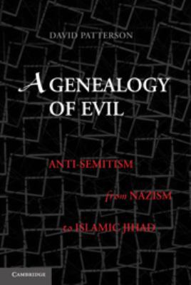 A Genealogy of Evil: Anti-Semitism from Nazism ... 0511762429 Book Cover