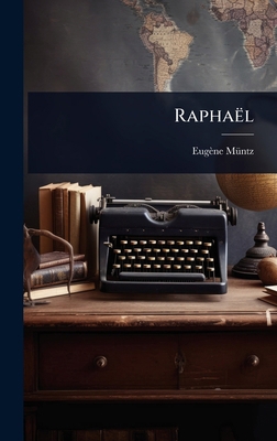 Raphaël [French] 1023688069 Book Cover