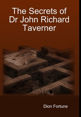 The Secrets of Dr John Richard Taverner 1304999548 Book Cover
