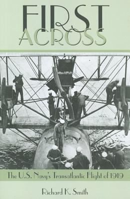 First Across!: The U.S. Navy's Transatlantic Fl... 1591147972 Book Cover