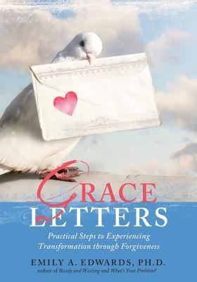 Grace Letters: Practical Steps to Experiencing ... 0981670962 Book Cover