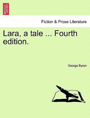 Lara, a Tale ...Canto I. Fourth Edition. 1241035229 Book Cover