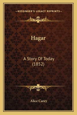 Hagar: A Story Of Today (1852) 1165542412 Book Cover