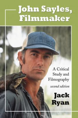 John Sayles, Filmmaker: A Critical Study and Fi... 0786435518 Book Cover