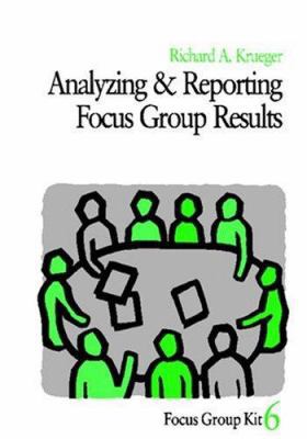 Analyzing and Reporting Focus Group Results 0761908161 Book Cover