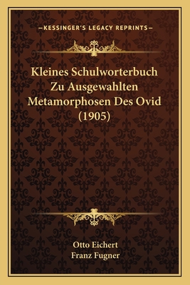 Kleines Schulworterbuch Zu Ausgewahlten Metamor... [German] 1167532740 Book Cover