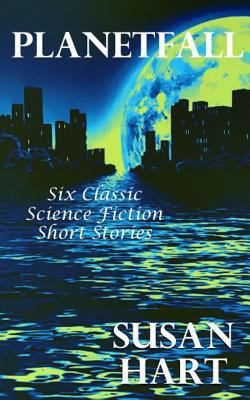 Planetfall: Six Classic Science Fiction Short S... 1530593050 Book Cover