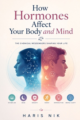 How Hormones Affect Your Body and Mind B0GSVPFVTN Book Cover