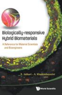Biologically-Responsive Hybrid Biomaterials: A ... 9814295671 Book Cover