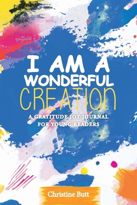 I Am a Wonderful Creation: A Gratitude Jot Jour... B0FXYCKQ34 Book Cover