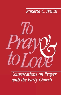 To Pray and to Love 0800625110 Book Cover