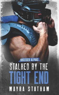 Stalked by the Tight End B0BF2ZR3KG Book Cover