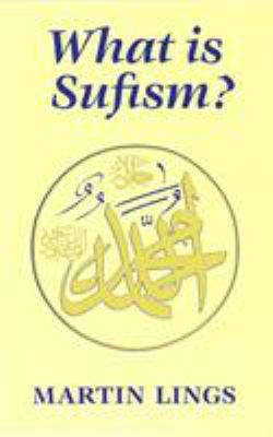 What Is Sufism? 0946621411 Book Cover