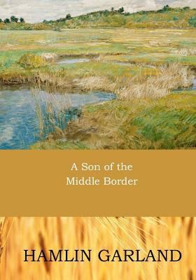 A Son of the Middle Border 1545249679 Book Cover