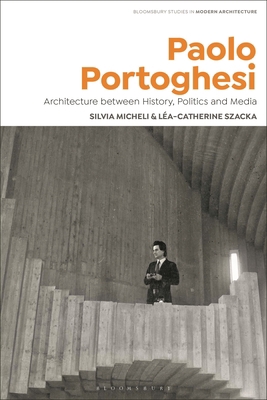 Paolo Portoghesi: Architecture Between History,... 1350117137 Book Cover