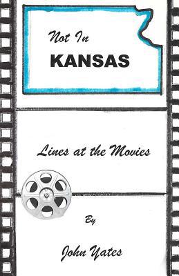 not in kansas: lines at the movies 1542661048 Book Cover