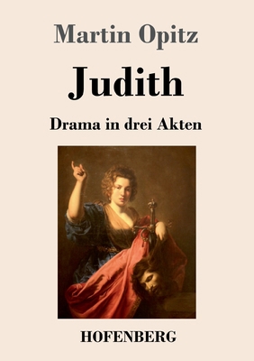 Judith: Drama in drei Akten [German] 374373205X Book Cover