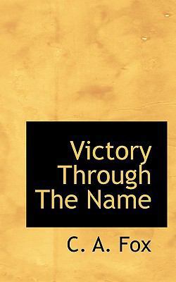 Victory Through the Name 1115810057 Book Cover