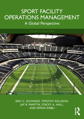Sport Facility Operations Management: A Global ... 1032951877 Book Cover