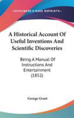 A Historical Account Of Useful Inventions And S... 1436516862 Book Cover