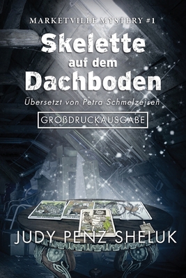 Skelette auf dem Dachboden: Marketville Mystery... [German] [Large Print] 1989495524 Book Cover