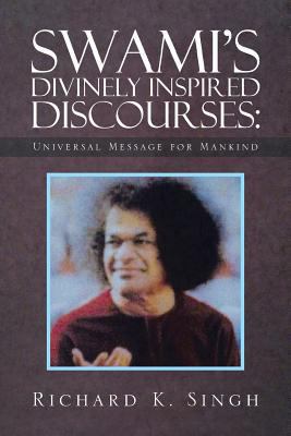 Swami's Divinely Inspired Discourses: Universal... 1479793159 Book Cover