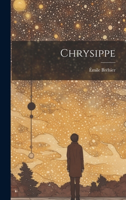 Chrysippe [French] 1019528451 Book Cover
