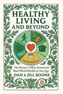 Healthy Living and Beyond: The Boone 5-Pillar S... B0G6GTVHXV Book Cover