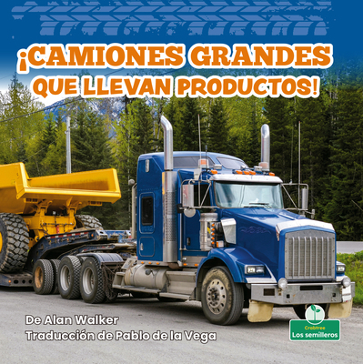¡Camiones Grandes Que Llevan Productos! (Big Tr... [Spanish] 1039618022 Book Cover