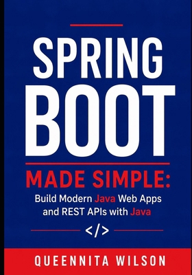 Spring Boot Made Simple: Build Modern Java Web ... B0H3DMS9Q4 Book Cover