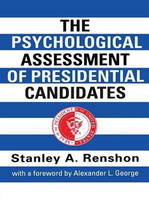 The Psychological Assessment of Presidential Ca... 1135265283 Book Cover