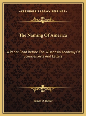 The Naming Of America: A Paper Read Before The ... 1169401368 Book Cover