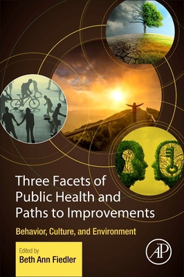 Three Facets of Public Health and Paths to Impr... 0128190086 Book Cover